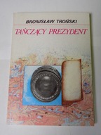 Tańczący prezydent Troński Bronisław
