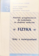 Fizyka Testy z rozwiązaniami Materiały przg.dla kandydatów na akademie med.