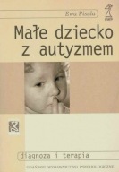 Małe dziecko z autyzmem Ewa Pisula