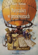 Pożyczalscy w przestworzach Mary Norton
