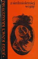 Z siedmioletniej wojny. Czasy Augusta III, Józef Ignacy Kraszewski