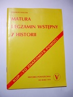 Matura i egzamin wstępny z historii. Hist. powszechna do roku 1914 Walczak