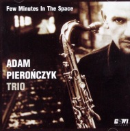 Few Minutes In The Space Adam Pierończyk Trio CD