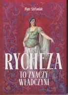 Rycheza To znaczy władczyni Piotr Stefaniak ; jak nowa