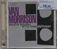 Van Morrison – What's Wrong With This Picture?
