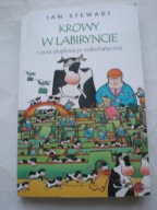 Krowy w labiryncie i inne eksploracje matematyczne Ian Stewart