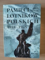 Pamięci lotników Polskich 1918-1945 Jerzy Pawlak