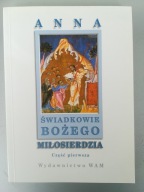 Świadkowie Bożego Miłosierdzia cz. 1 Anna