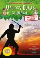 Magiczny domek na drzewie Tropiciele faktów Wojownicy ninja i samurajowie