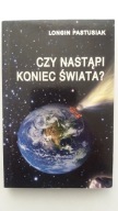 CZY NASTĄPI KONIEC ŚWIATA? - Longin Pastusiak