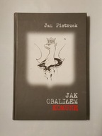 Jak obaliłem komunę Jan Pietrzak