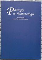 Postępy w hematologii - Krzysztof Warzocha