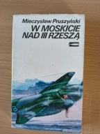 W moskicie nad III Trzecią Rzeszą Mieczysław Pruszyński [K01348]