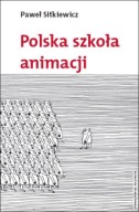 Polska szkoła animacji Paweł Sitkiewicz