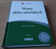 Wzory aktów notarialnych / Edward Janeczko wyd 7 twarda 2011