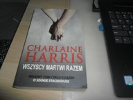 Wszyscy martwi razem Charlaine Harris