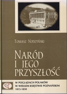 Naród i jego przyszłość w poglądach Polaków w Wielkim Księstwie ; jak nowa