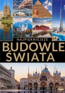 Najpiękniejsze budowle świata Praca zbiorowa
