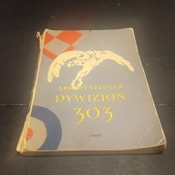 DYWIZJON 303 ARKADY FIEDLER / KSIĄŻKA Z AUTOGRAFEM /