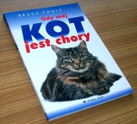 GDY MÓJ KOT JEST CHORY Bruce Fogle