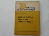 SŁAWA I CHWAŁA JAROSŁAWA IWASZKIEWICZA