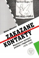 Zakazane kontakty Współpraca opozycji polskiej i węgierskiej 1976-1989