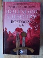 Antoni Gołubiew BOLESŁAW CHROBRY. ROZDROŻA 2 [twarda okładka]