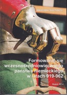 Formowanie się wczesnośredniowiecznego państwa niemieckiego ; jak nowa