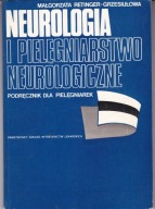 Neurologia i pielęgniarstwo neurologiczne podręcznik M.Retinger-Grzesiułowa