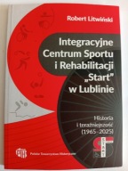 Integracyjne Centrum Sportu i Rehabilitacji Start w Lublinie Litwiński NOWA