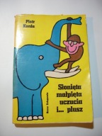 Słonięta małpięta uczucia i... plusz. Piotr Korda