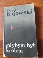 Gdybym był królem Andrzej Kijowski