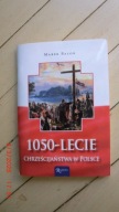 Marek Balon - 1050-lecie chrześcijaństwa w Polsce