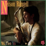 Nelson Rangell-Yes,Then Yes/GRP Chuck Loeb