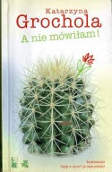 A nie mówiłam! Katarzyna Grochola