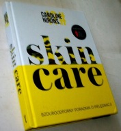 SKIN CARE BZDUROODPORNY PORADNIK O PIELĘGNACJI Caroline Hirons.
