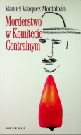 Morderstwo w Komitecie Centralnym Manuel Vazquez Montalban