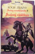 ZELAZNY, Roger - Światy czarnoksiężnika II. Szalony różdżkarz [ALFA 1992]
