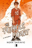 The Foxhole Court. All for the Game. Tom 1 Nora Sakavic