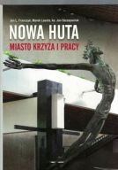 Nowa Huta Jan Leszek Franczyk, Jan Szczepaniak, Marek Lasota