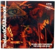 THE LORDS OF ALTAMONT - The Hell With Tomorrow The Lords Are Now! - CD