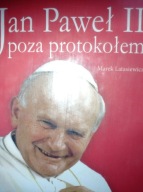 Jan Paweł II poza protokołem Marek Latasiewicz