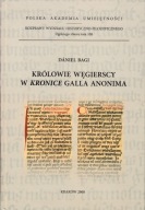 Królowie węgierscy w Kronice Galla Anonima Daniel Bagi