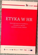 Etyka w HR. Doświadczenia we współpracy z firmami w zakresie wdrażania