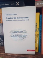 Z getta do mainstreamu. Katarzyna Kaczor