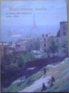 LUDWIK DE LAVEAUX -"MUS MNIE WOŁA..." -album -katalog wystawy -wyd.2006 rok