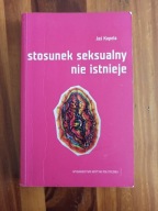 Stosunek seksualny nie istnieje Jaś Kapela