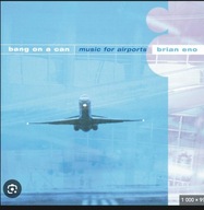 Bang On A Can - Brian Eno – Music For Airports