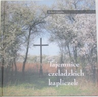 Tajemnice czeladzkich kapliczek - Robert Garstka