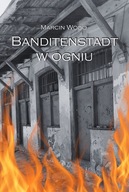 Banditenstadt w ogniu Marcin Wodo [bezpośrednio od autora]